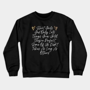 Funny Short Girl Problem Design, God Only Lets Things Grow Until They're Perfect Crewneck Sweatshirt